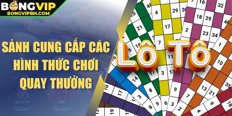 Sảnh cung cấp các hình thức chơi quay thưởng